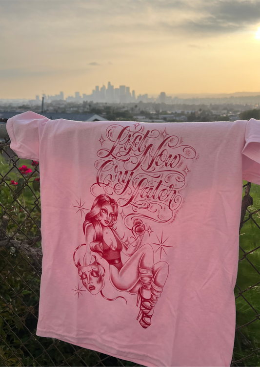 LIFT NOW CRY LATER T-SHIRT